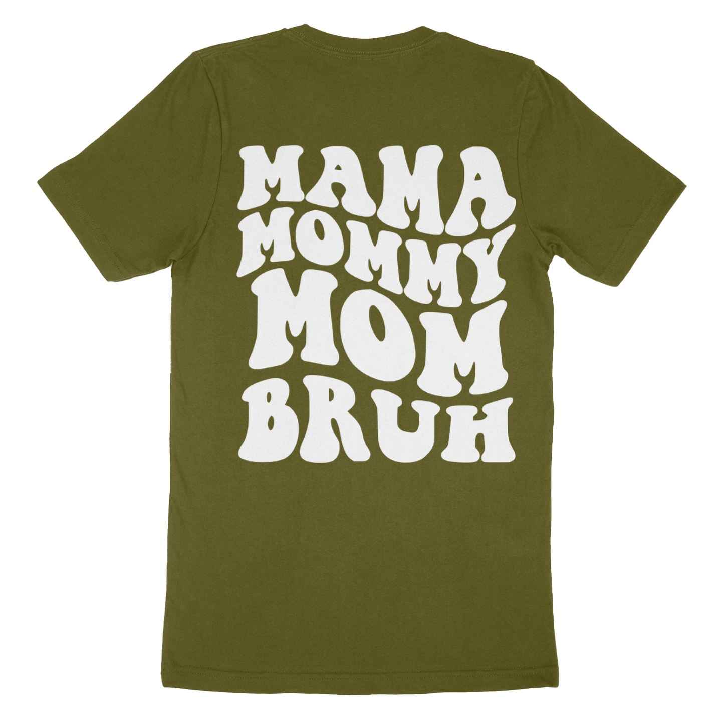 Mama, Mommy, Mom, Bruh T-Shirt