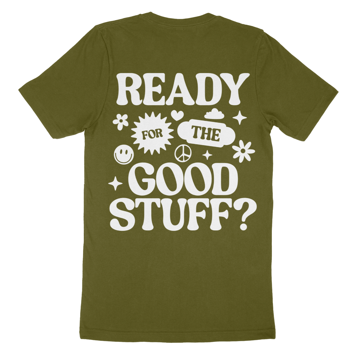 Ready For The Good Stuff T-Shirt