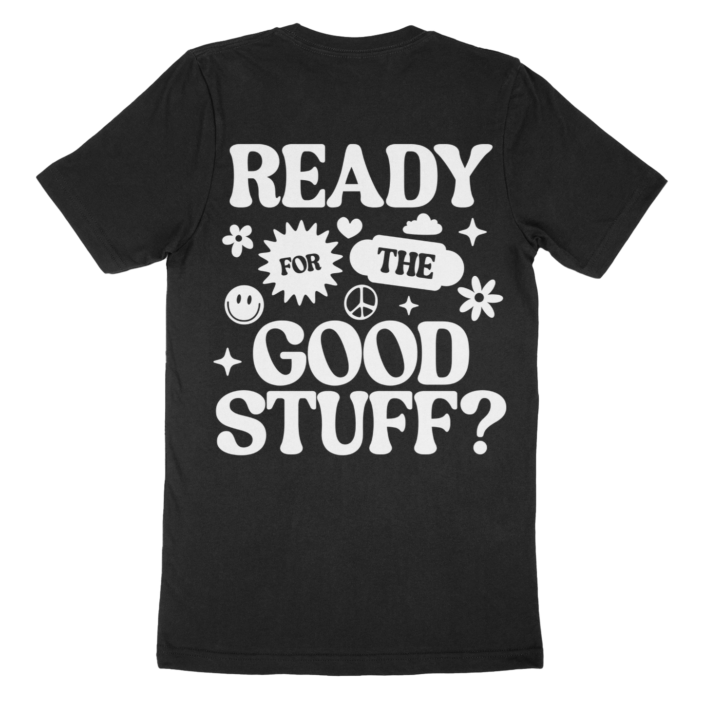 Ready For The Good Stuff T-Shirt